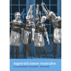 Libro. SUPERSTICIONES TEATRALES. Los convencionalismos y otros prejuicios.