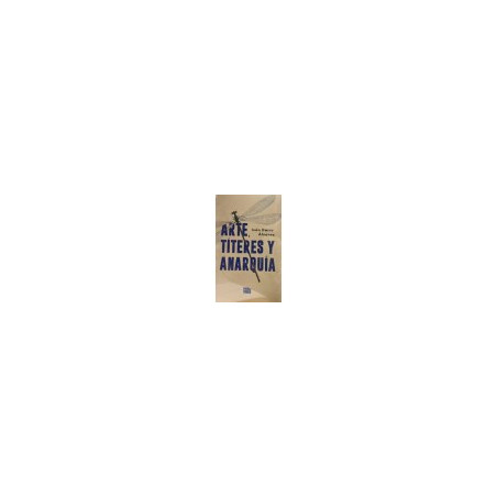 Libro. ARTE, TÍTERES Y ANARQUÍA. Iván Darío Álvarez