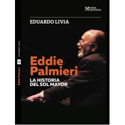 Libro. EDDIE PALMIERI. La historia del Sol Mayor
