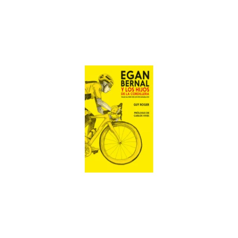 Libro. Egan Bernal y los Hijos de la Cordillera