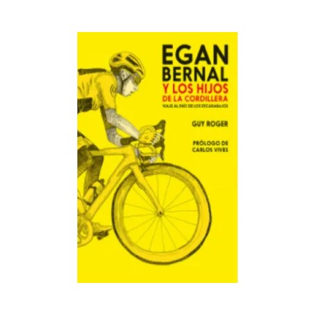 Libro. Egan Bernal y los Hijos de la Cordillera