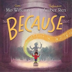 Libro. BECAUSE. SCORE MO WILLEMS. PERFORMANCE AMBER REN.
