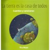 Libro. LA TIERRA ES LA CASA DE TODOS - CUENTOS Y CANCIONES