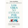 Libro. LOS VIRUS NO ENTRAN POR LOS PIES.
