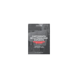 Libro. CARTOGRAFÍA DE LA FRAGILIDAD EXPUESTA