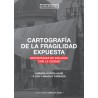 Libro. CARTOGRAFÍA DE LA FRAGILIDAD EXPUESTA