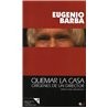 Libro. QUEMAR LA CASA - ORÍGENES DE UN DIRECTOR. EUGENIO BARBA