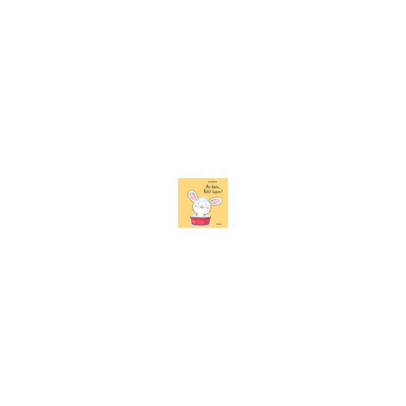 Libro. AU BAIN, PETIT LAPIN! (libro en cartoné en francés)