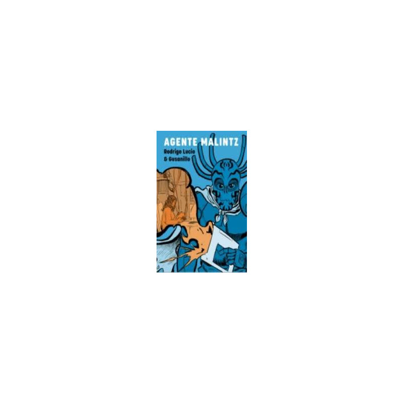 Libro. AGENTE MALINTZ. Rodrigo Lucio & Gusanillo