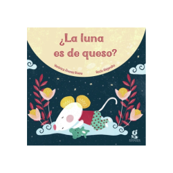 Libro cartoné. ¿LA LUNA ES DE QUESO?