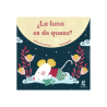 Libro cartoné. ¿LA LUNA ES DE QUESO?