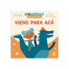 Libro cartoné. VIENE PARA ACÁ