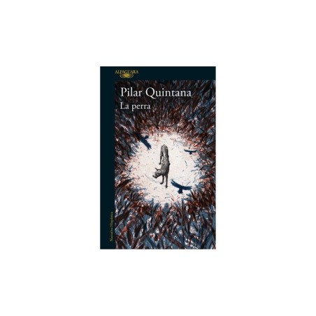Libro. La Perra. Pilar Quintana