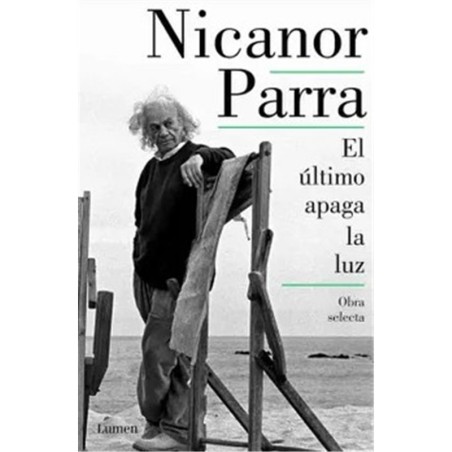 Libro. EL ÚLTIMO APAGA LA LUZ. Obra selecta - Nicanor Parra