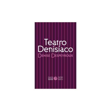 Libro. TEATRO DENISÍACO. Denise Despeyroux