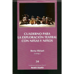 Cuadernillo Ensayo Teatral 34. CUADERNO PARA LA EXPLORACIÓN TEATRAL CON NIÑAS Y NIÑOS