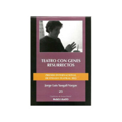 Cuadernillo Ensayo Teatral 25. TEATRO CON GENES RESURRECTOS