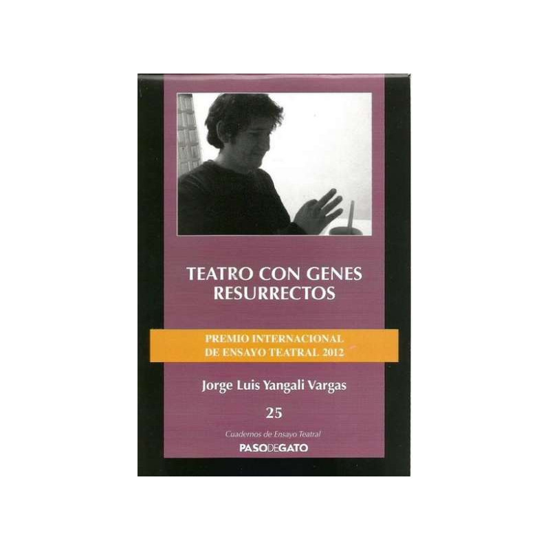 Cuadernillo Ensayo Teatral 25. TEATRO CON GENES RESURRECTOS