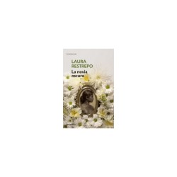 Libro. LA NOVIA OSCURA. Laura Restrepo