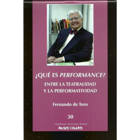 Cuadernillo Ensayo Teatral 30. ¿QUÉ ES PERFORMANCE? - ENTRE LA TEATRALIDAD Y LA PERFORMATIVADAD