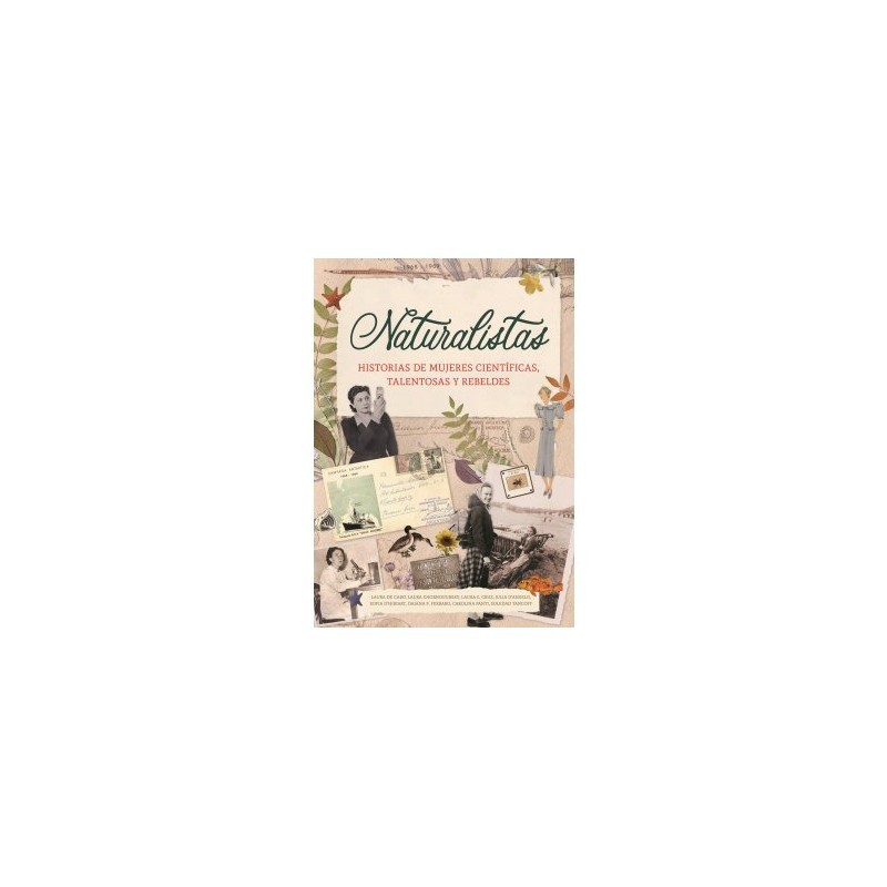 Libro. NATURALISTAS. Historias de mujeres científicas, talentosas y rebeldes