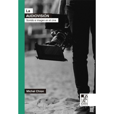 Libro. LA AUDIOVISIÓN - SONIDO E IMAGEN EN EL CINE