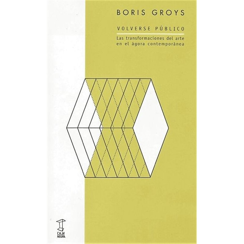 Libro. VOLVERSE PÚBLICO - LAS TRANSFORMACIONES DEL ARTE EN EL ÁGORA CONTEMPORÁNEA