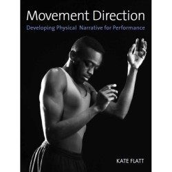 Libro. MOVEMENT DIRECTION. Developing Physical Narrative for Performance. Kate Flatt