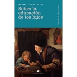 Libro. SOBRE LA EDUCACIÓN DE LOS HIJOS. Michel de Montaigne