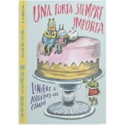 Libro. UNA TORTA SIEMPRE IMPORTA. Liniers, Angélica del Campo