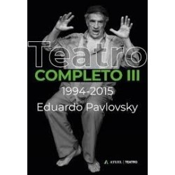 Libro. EDUARDO PAVLOVSKY. TEATRO COMPLETO III. 1994-2015.