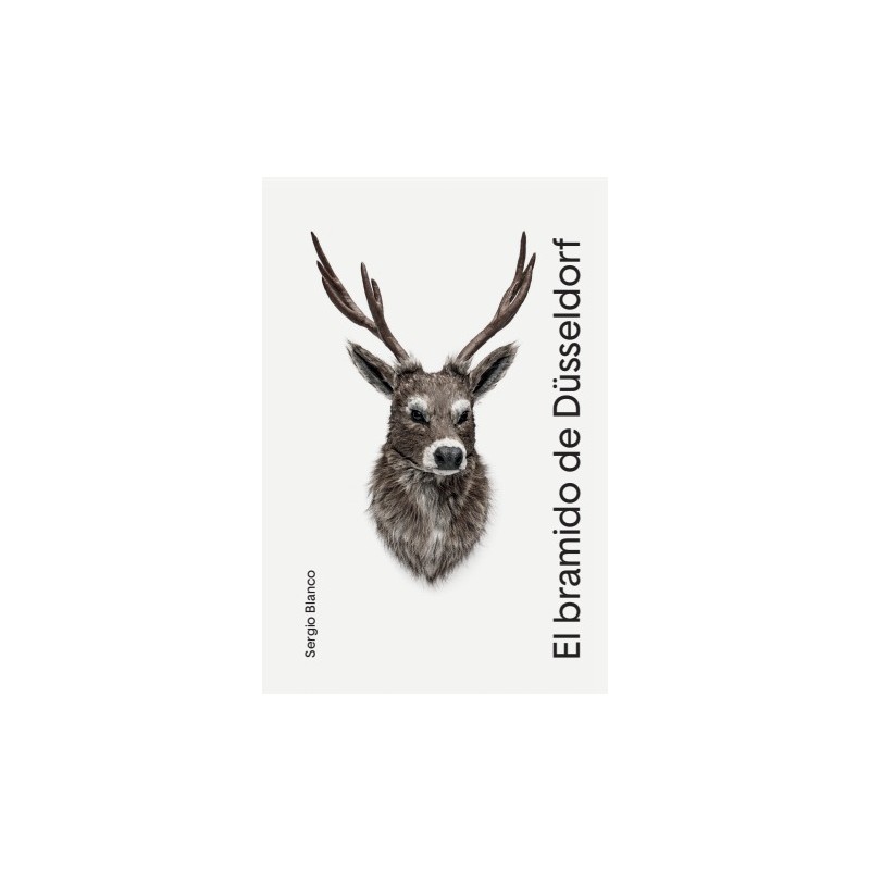 Libro. EL BRAMIDO DE DÜSSELDORF. Sergio Blanco