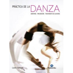 Libro. PRÁCTICA DE LA DANZA. Anatomía, prevención, tratamiento de lesiones