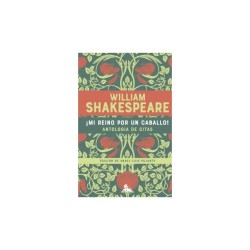 Libro. ¡Mi reino por un caballo! - Antología de citas. William Shakespeare