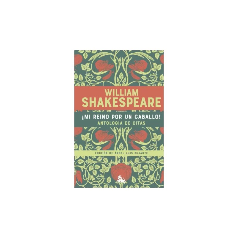 Libro. ¡Mi reino por un caballo! - Antología de citas. William Shakespeare