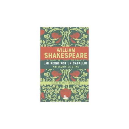 Libro. ¡Mi reino por un caballo! - Antología de citas. William Shakespeare