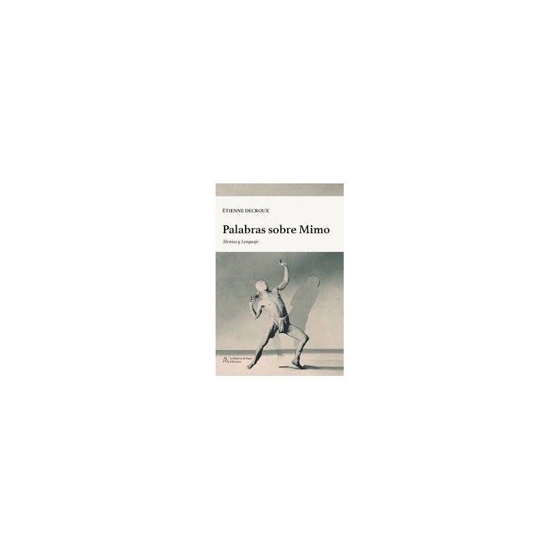 Libro. PALABRAS SOBRE MIMO. Étienne Decroux