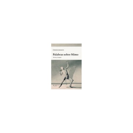 Libro. PALABRAS SOBRE MIMO. Étienne Decroux