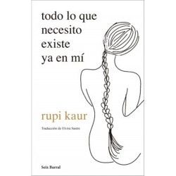 Libro. TODO LO QUE NECESITO EXISTE YA EN MI. rupi kaur