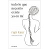 Libro. TODO LO QUE NECESITO EXISTE YA EN MI. rupi kaur