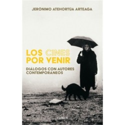 Libro. LOS CINES POR VENIR. Diálogos con autores contemporáneos