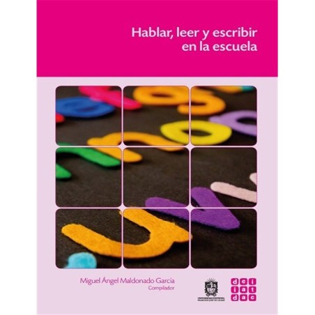 Libro. HABLAR, LEER Y ESCRIBIR EN LA ESCUELA