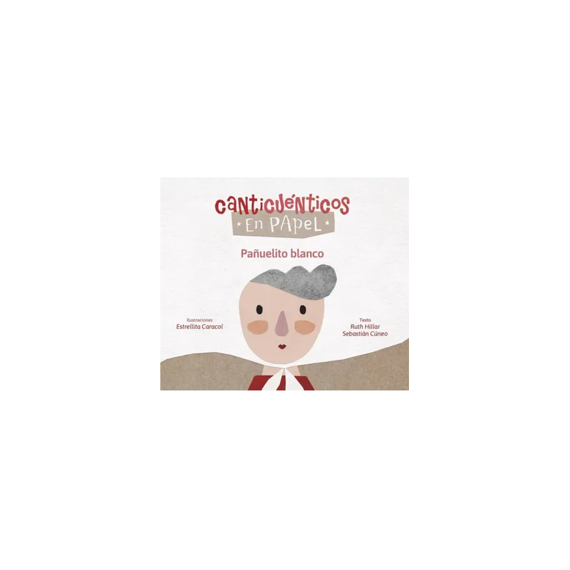 Libro. Canticuénticos en papel. Pañuelito blanco