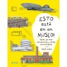 Libro. ¡ESTO ESTÁ EN UN MUSEO! Obras de arte asombrosas y dónde encontrarlas. Rosa Álamo