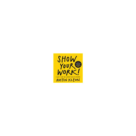 Libro. SHOW YOUR WORK! - Austin Kleon