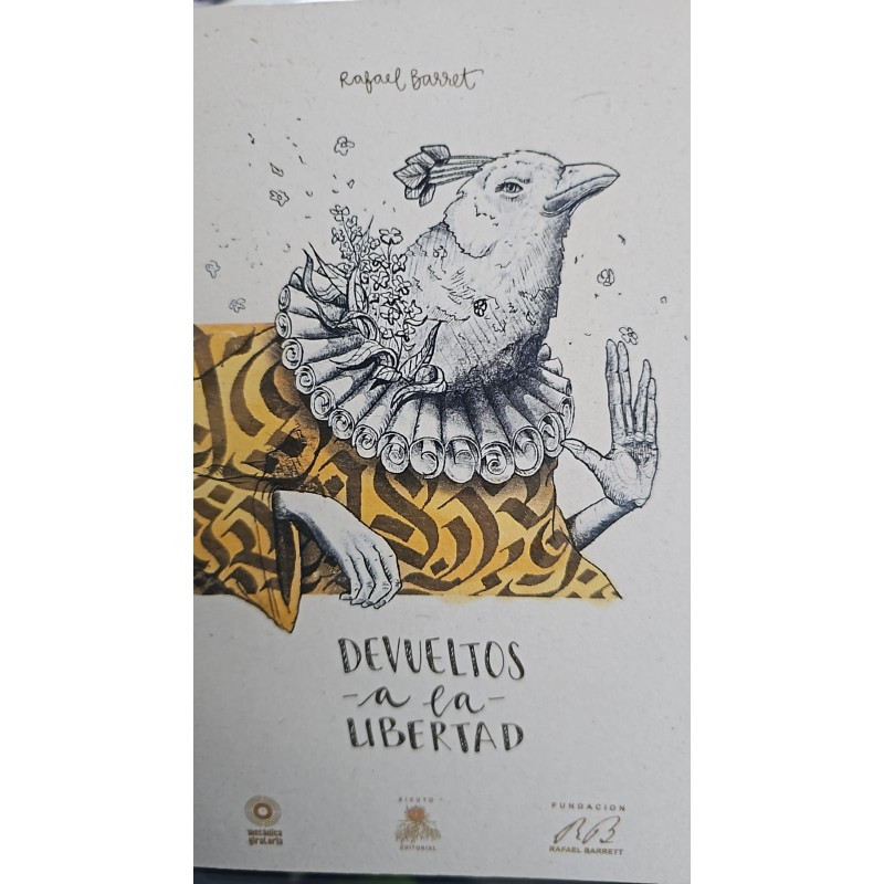 Libro. DEVUELTOS A LA LIBERTAD. UN RACIMO DE SERES AGITADOS. Rafael Barret