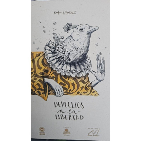 Libro. DEVUELTOS A LA LIBERTAD. UN RACIMO DE SERES AGITADOS. Rafael Barret