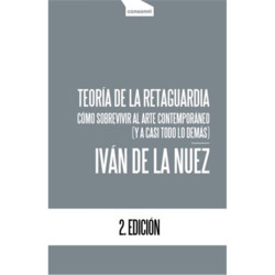 Libro. TEORÍA DE LA RETAGUARDIA. Cómo sobrevivir al arte contemporáneo ( y a casi todo lo demás)