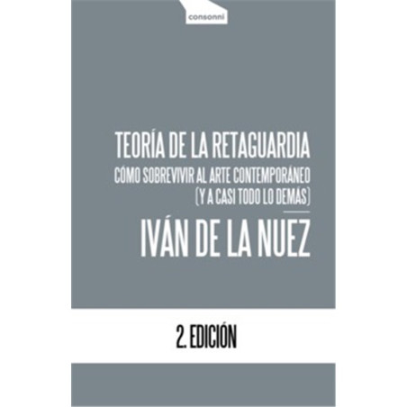 Libro. TEORÍA DE LA RETAGUARDIA. Cómo sobrevivir al arte contemporáneo ( y a casi todo lo demás)