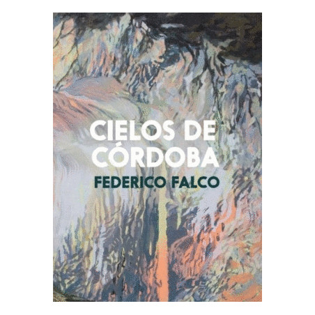 Libro. CIELOS DE CÓRDOBA. Federico Falco